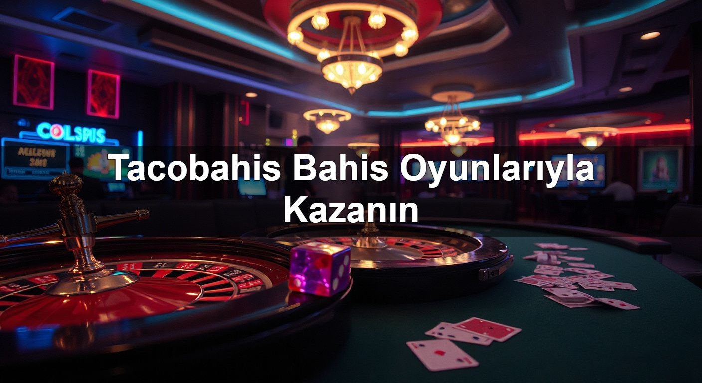 tacobahis bahis oyunlar yla kazan n 1789306051082