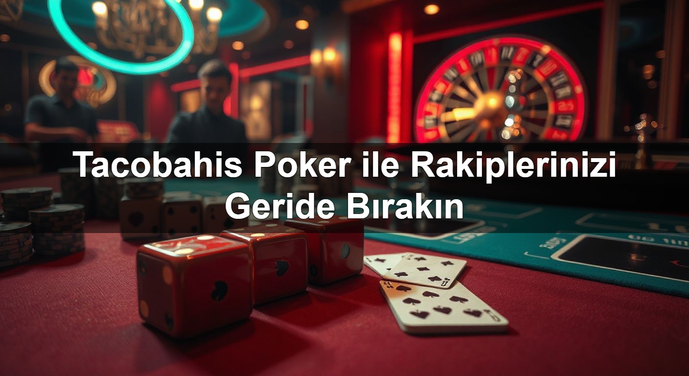 tacobahis poker ile rakiplerinizi geride b rak n 1789306074143